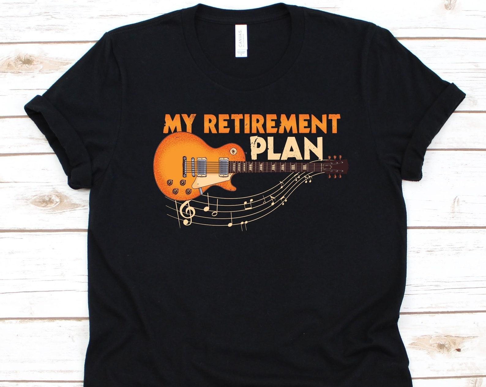 My Retirement Plan Shirt, Playing Guitar, Guitarist Shirt, Band Member, Guitar Lover, Guitar Player Tshirt, Gift For Retired Guitar Lovers 4XL