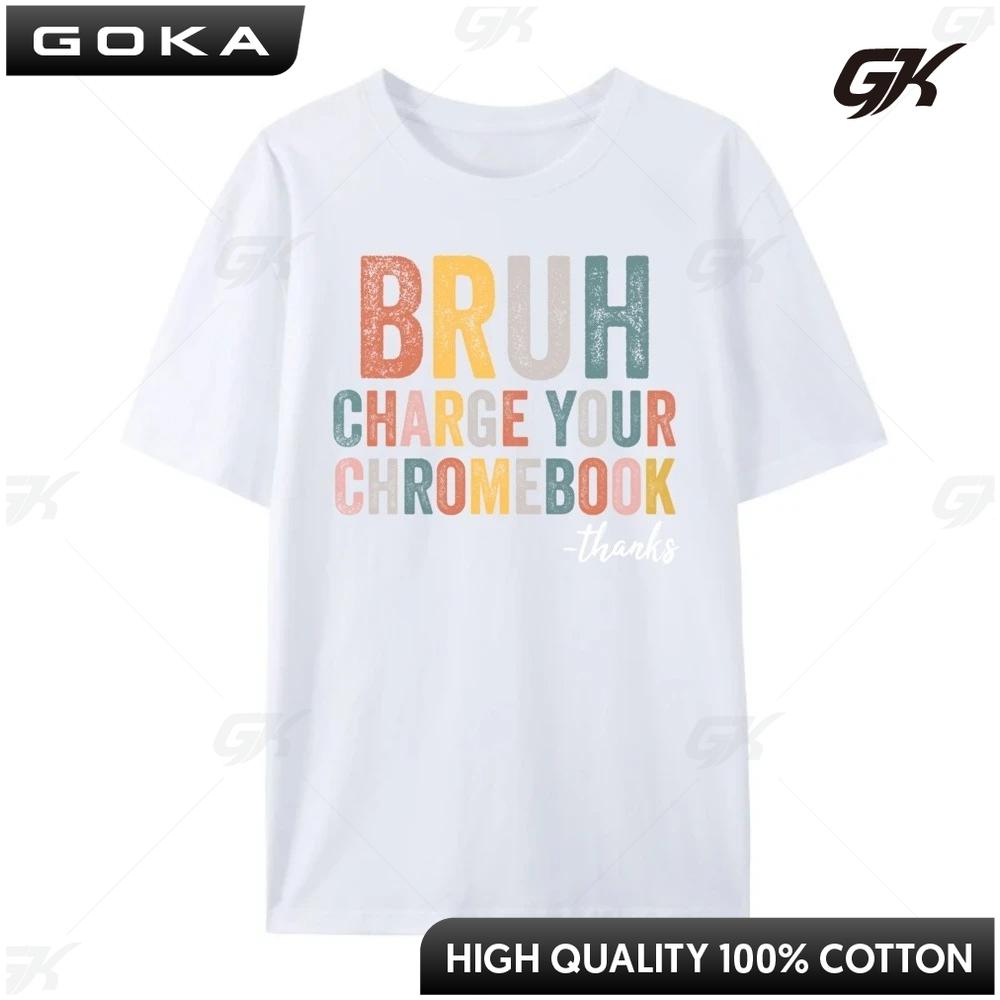 Bruh Charge Your Chromebook Thanks Teachers Mens Clothing 2025 Cotton Graphic Printed T Shirt Men HOLIDAYS Classic Tee Shirt