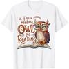 If You Need Me Owl Be Reading Funny Book Lover Students T-Shirt