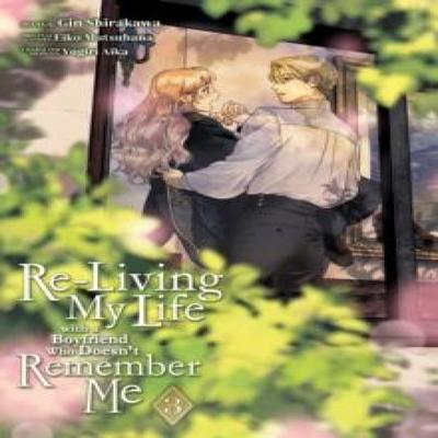 ReLiving My Life with a Boyfriend Who Doesnt Remember Me Manga Vol. 3 by Eiko Mutsuhana... 9798891605657
