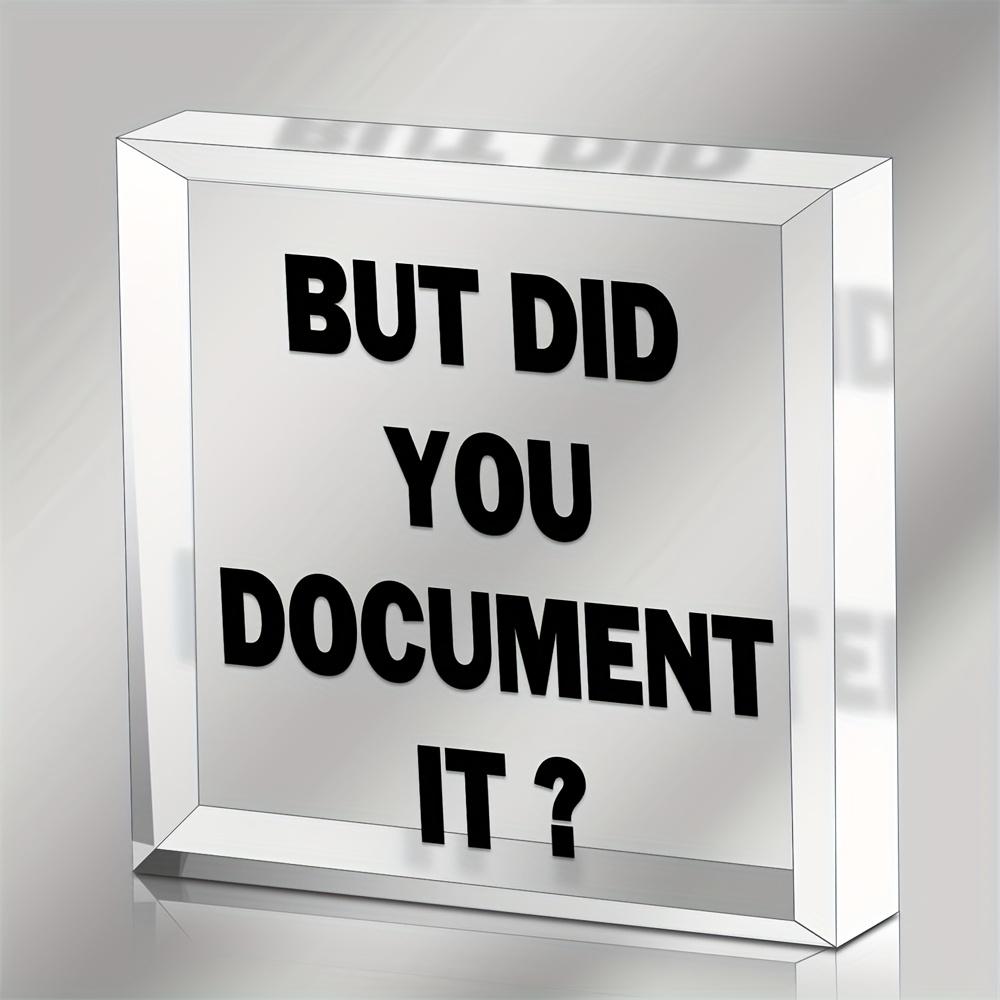 But Did You Document It Office Quotes Acrylic Square Shape Sign - Funny Office Ornaments - Decorate Home Living Room Shelves Desk Colleague Gifts 10*10cm