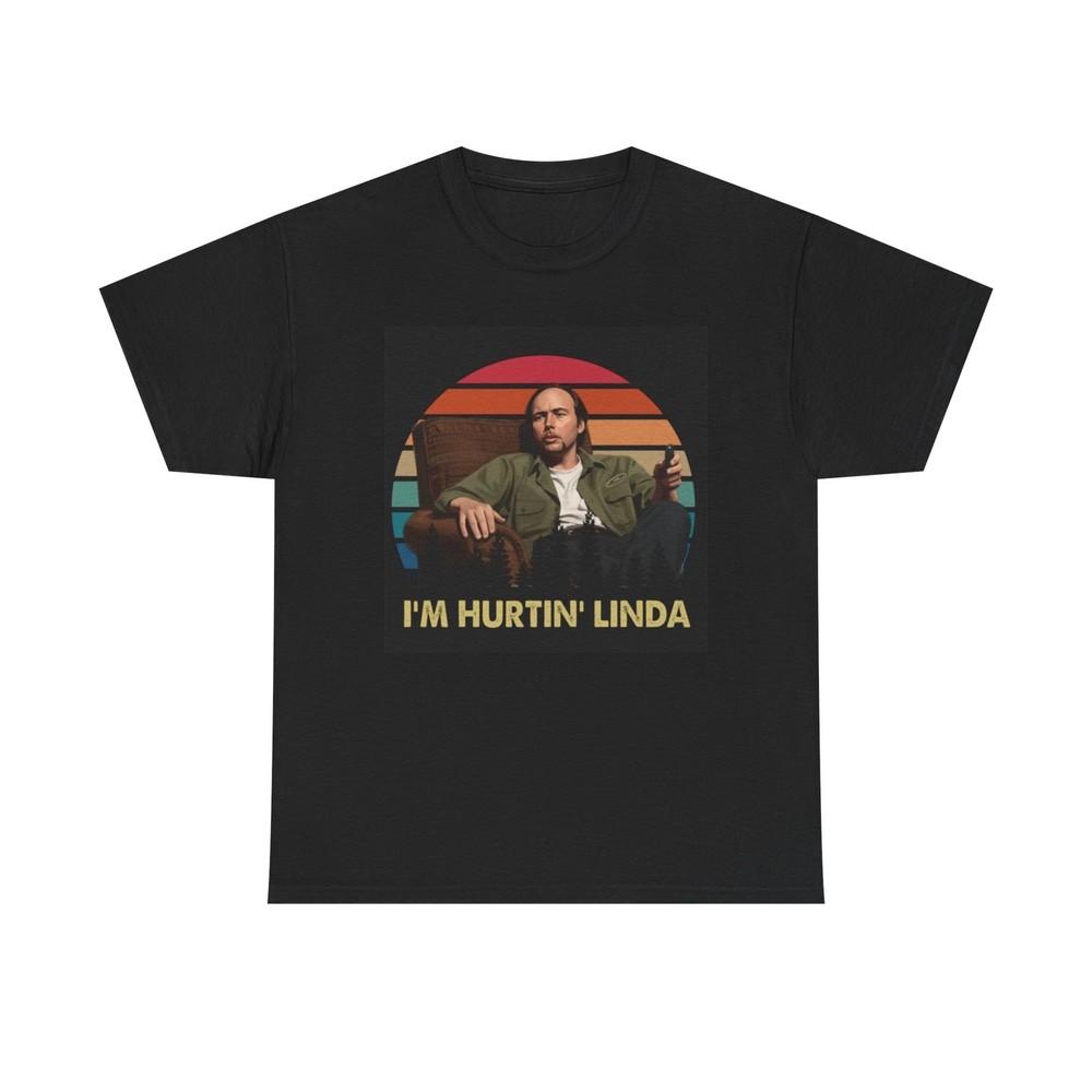 Im Hurtin Linda Graphic T Shirt NEW Adult Tee Unisex T-Shirt L