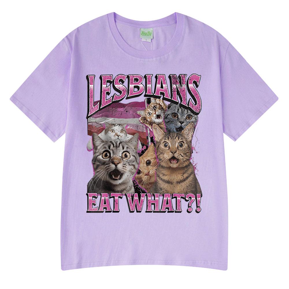 Lesbians Eat What Funny Cat Meme Humor T Shirt Men's Women Fashion T-shirt Summer Cotton Casual Oversized Short Sleeve T-shirts