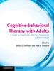 The Cognitive-behavioral Therapy with Adults : A Guide To Empirically-informed Assessment and Intervention Book
