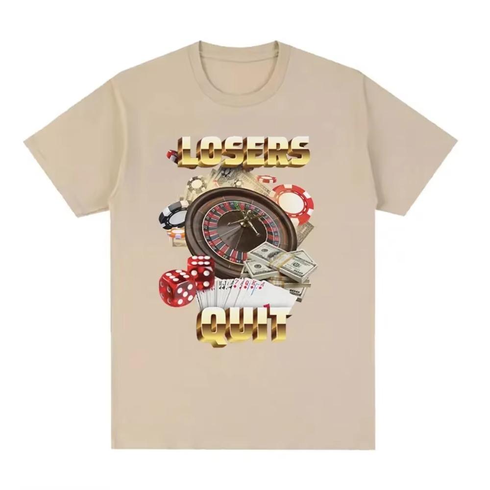Losers Quit Gambling Graphic T Shirt Men's Vintage Fashion O-Neck Tops Summer T-shirts Unisex Casual Cotton Oversized Tees