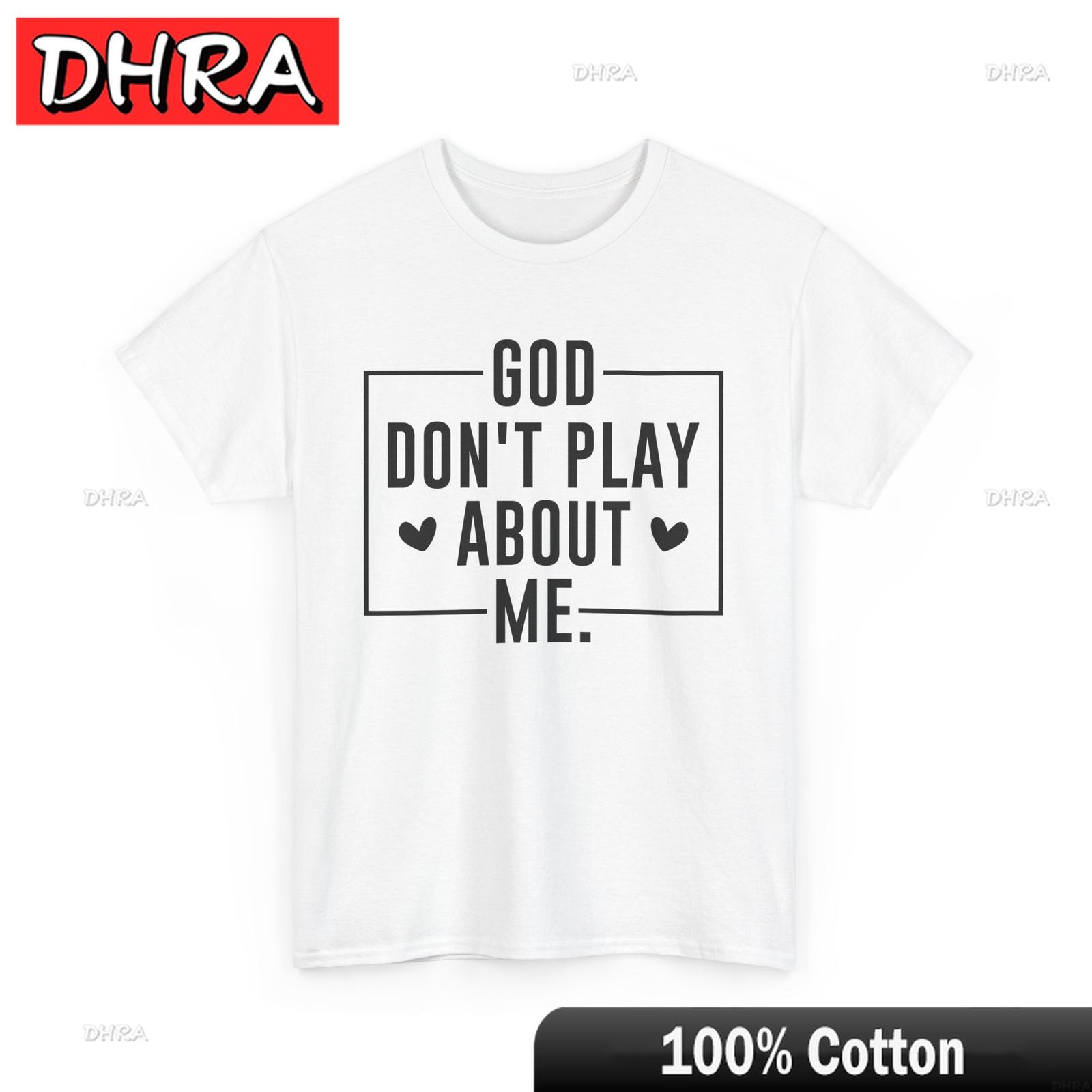 God Dont Play about Me TShirt Christian Scripture Tee Jesus Bible Verse TShirts Vibrant Clothing College Style Hombre TShirt S