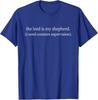 The Lord Is My Shepherd I Need Constant Supervision Unisex T-Shirt