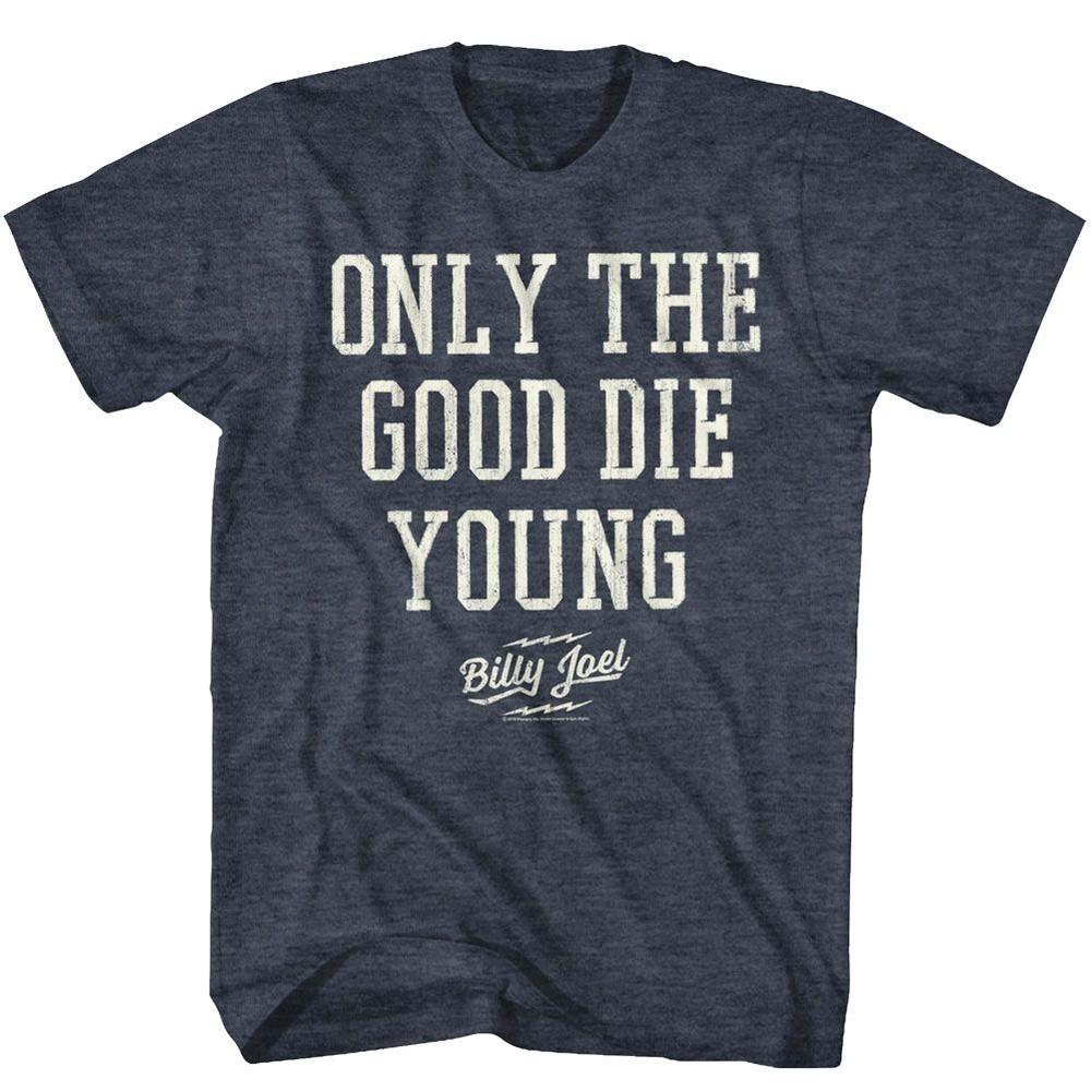 Billy Joel Only The Good Die Young Music T-shirt Tops Tees Men's Women's Unisex