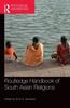 The Routledge Handbook of South Asian Religions Book