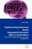 The Implementing Outcomes Based Education/Curriculum 2005 In South Africa Book