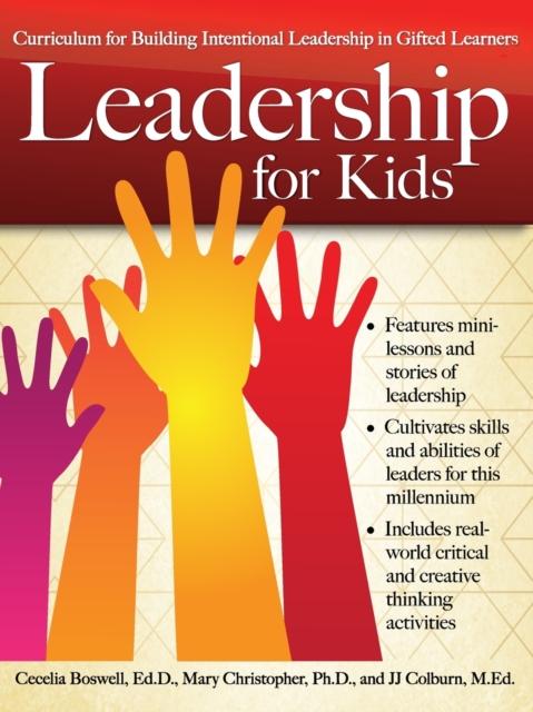 The Leadership for Kids : Curriculum for Building Intentional Leadership In Gifted Learners (Grades 3-6) Book