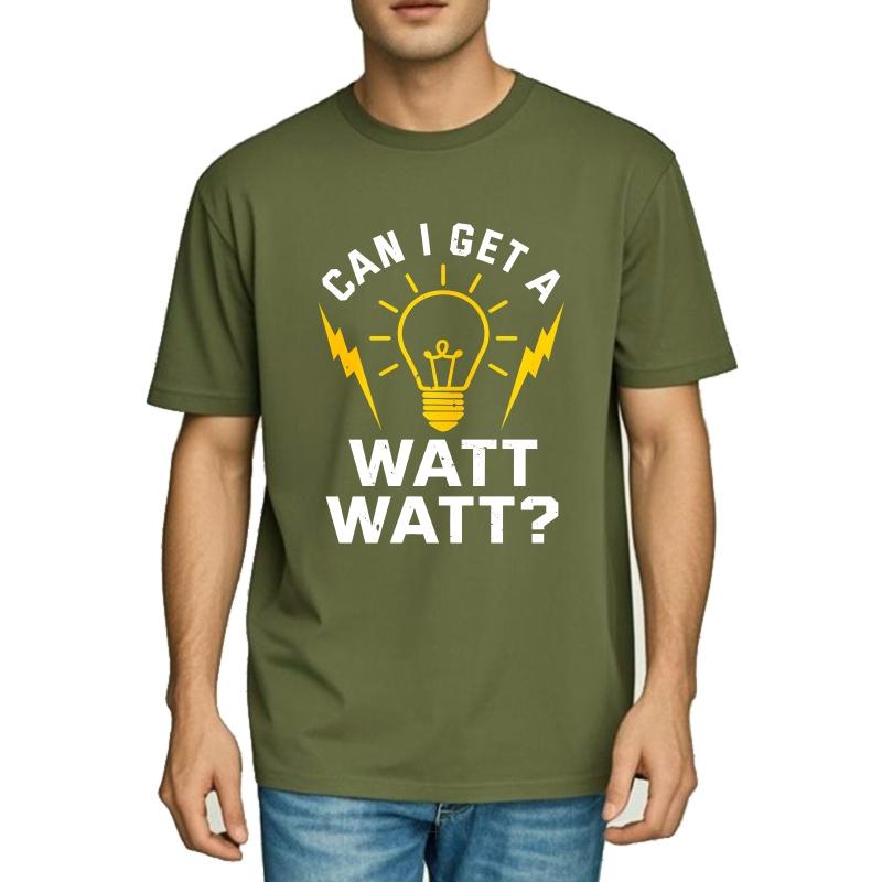 Fashion Summer Man T Shirt Can I Get A Watt Watt Short Sleeve Soft Round Neck Tees Men Tshirt Funny tshirt Round Neck Tee