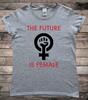 The Future Is Female Feminist Slogan T-Shirt