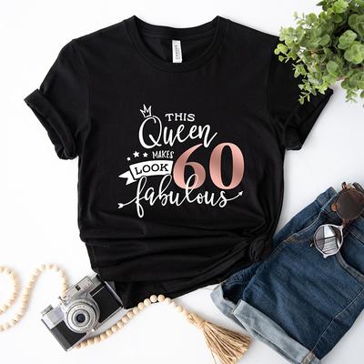This Queen Look Like 60 Fabulous Men T Shirt Cotton Summer Fashion Birthday Gift Friends Style T-shirt Female Top