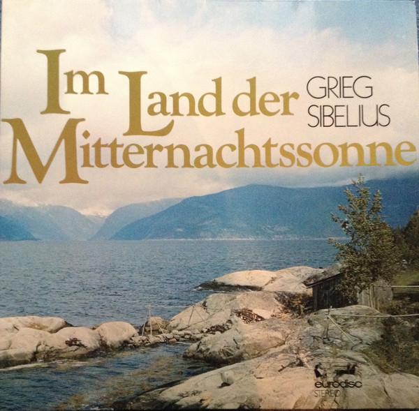 

LP Record EDVARD GRIEG JEAN SIBELIUS Im Land Der Mitternachtssonne 85648XK Eurodisc 1978 Germany Classical Used