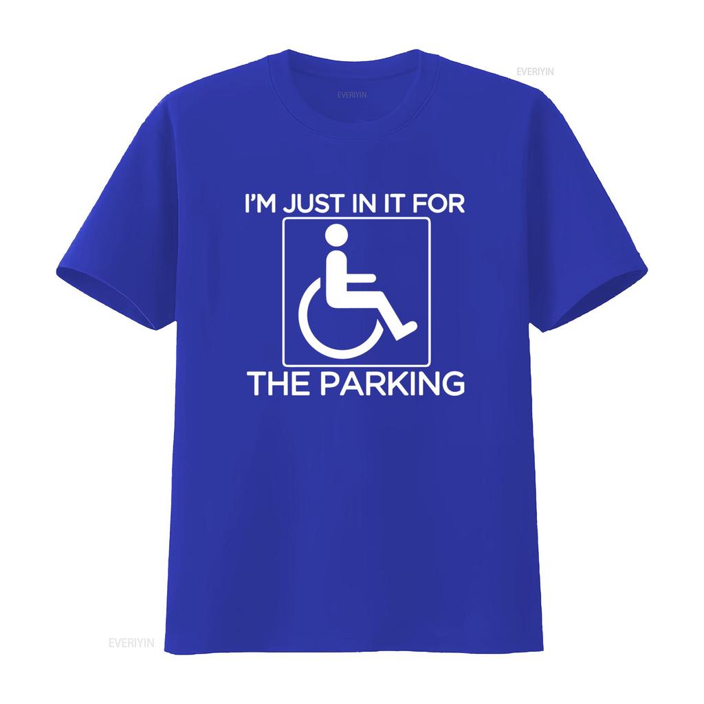 IM Just in it for The Parking Disabled Wheelchair Design Fun T Shirt vintage Washed Stylish Unisex Soft fashion