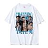 Retro 90s Channing Tatum Homage Tshirts Men Women Casual Cotton Short Sleeve T Shirt Fashion Summer Oversized Tshirt Streetwear