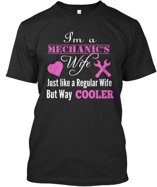 Mechanic Gear Wife Way Cooler I Am A Mechanics Just Like T shirt USA Made S-5XL M
