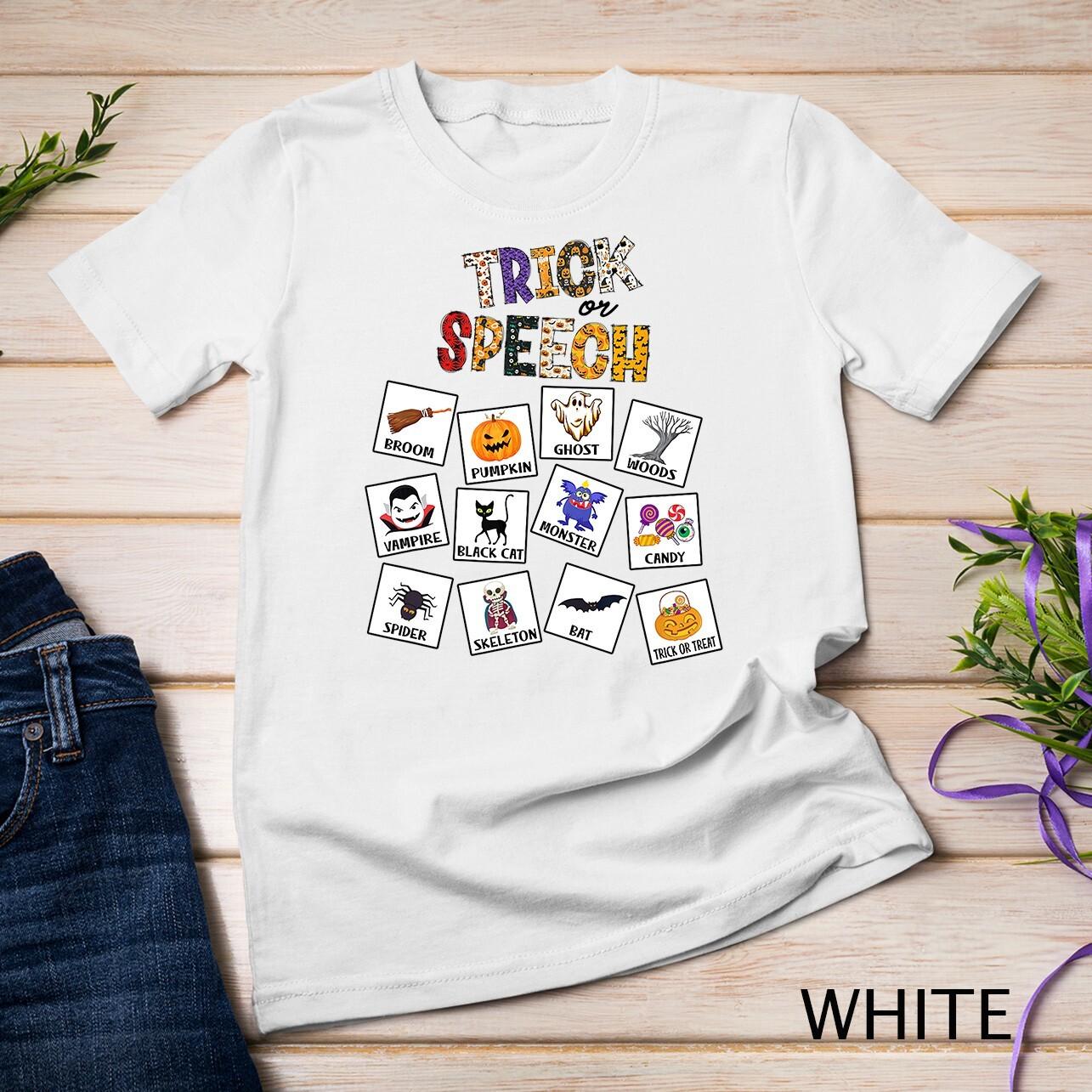 Trick Or Speech Halloween AAC SLP Squad Speech Language T-Shirt Mens Womens Tees Top Unisex T-Shirt Mens Womens Tees Top S