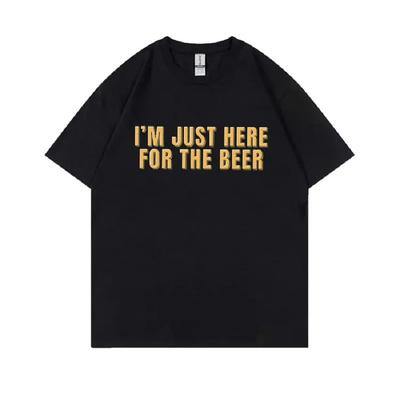 I'm Just Here for The Beer Funny Meme T-shirt Men Women Casual Oversized O-collar Tees Men's Soft Cotton Short Sleeve T Shirts