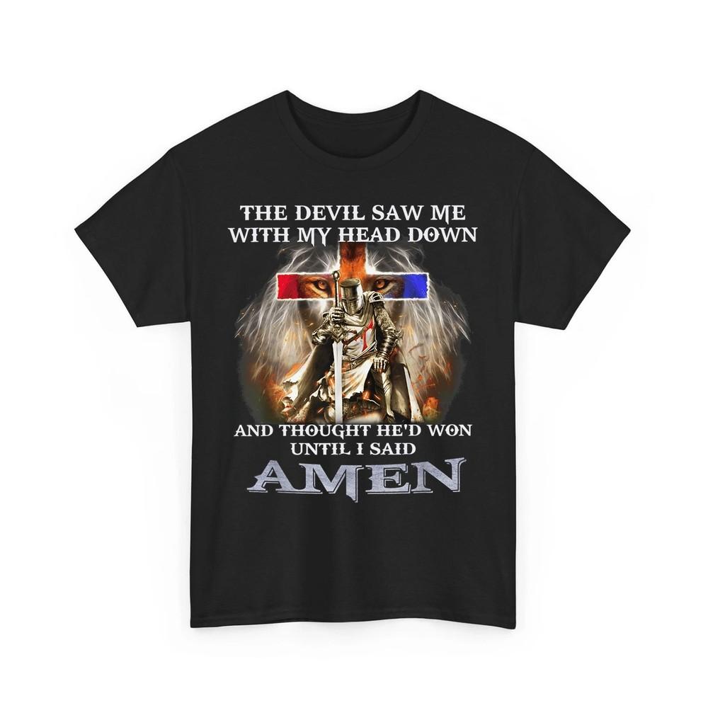 

The Devil Saw Me With My Head Down Thought He Won Unisex TShirt Unisex T-Shirt M