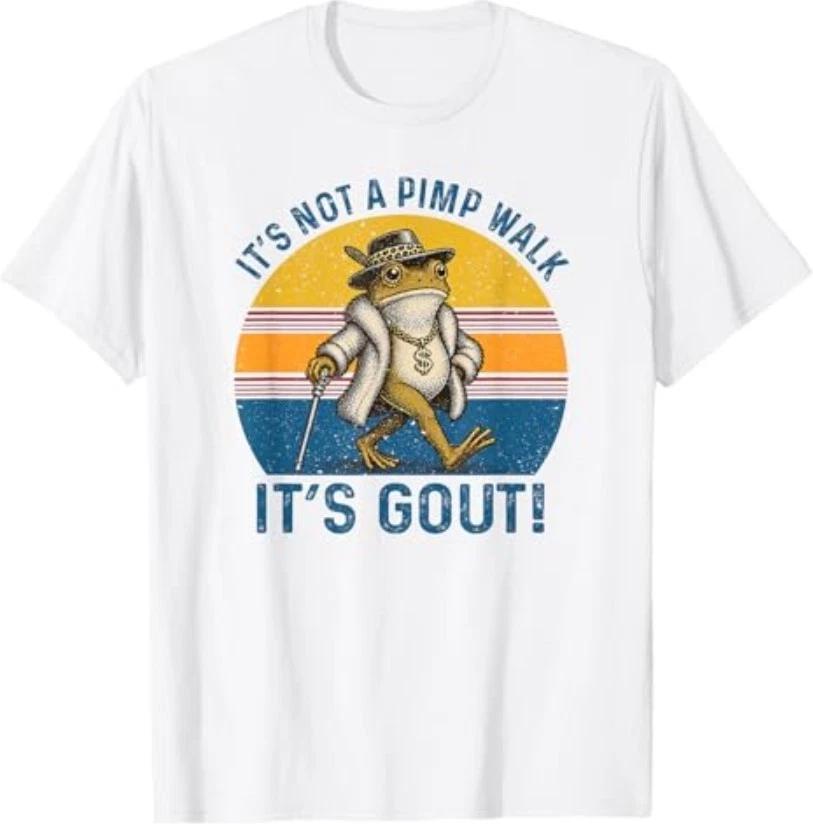 It s Not A Pimp Walk It s Gout Funny Frog T-Shirt XL