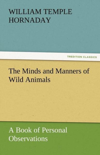 Kniha The Minds and Manners of Wild Animals a Book of Personal Observations