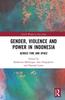 The Gender, Violence and Power In Indonesia : Across Time and Space Book