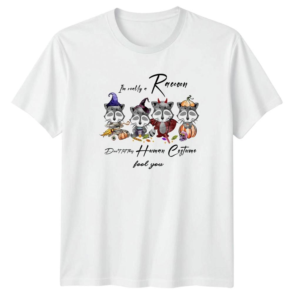Im Really A Raccoon Dont TShirt Raccoon Halloween Halloween Gift For Him And S