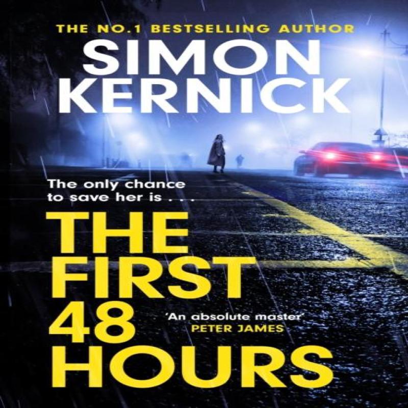 The First 48 Hours by Simon Kernick Paperback Book 9781472292421