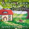 A Witchs Guide To Magical Innkeeping by Sangu Mandanna Hardback Book 9781399709903