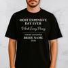 Personalized Father of the Bride T Shirt – Most Expensive Day Ever Wedding Dad Tee, Custom Name Gift for Wedding Day