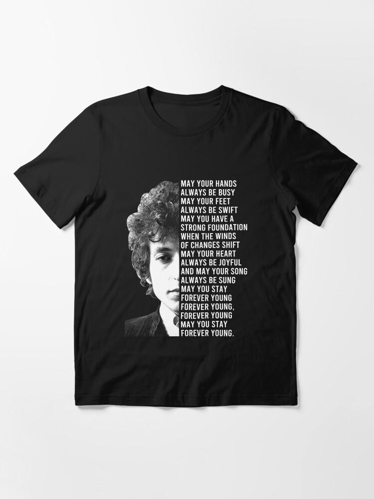 Bob Dylan Forever Young Lyrics Essential T-Shirt
