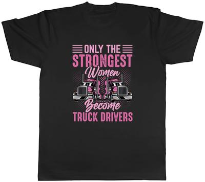 Nur starke Frauen Herren T-Shirt Werde LKW-Fahrer LKW-Fahren LKW-Fahrer Tee Geschenk
