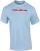 YOU+ME=69 Shirt
