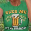 Beer Me Birthday T-Shirt: Unisex Cotton Birthday Gift
