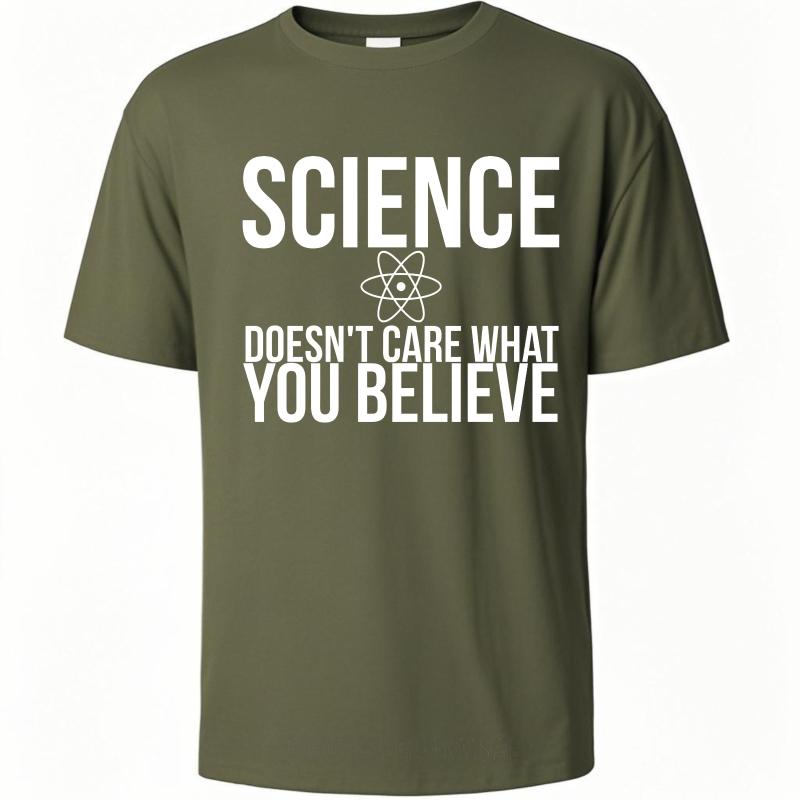 Stylish Man Summer T Shirt Science Doesnt Care What You Believe Short Sleeve Solid Color ONeck For Him Tshirt Teeshirt Male