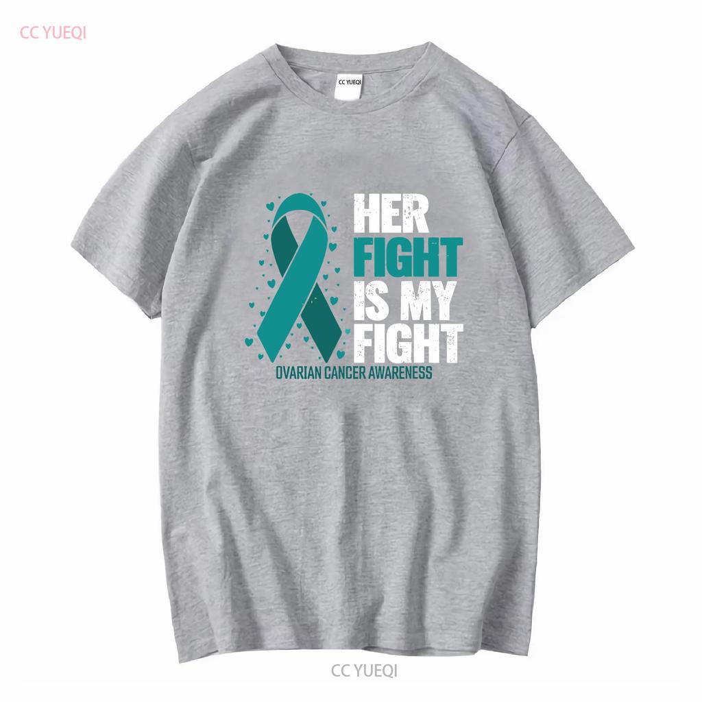Ovarian Cancer Her Fight My Awareness T shirt Size S 5XL vintage Washed Stylish Top For Everyday Wear fashion Versatile Casual