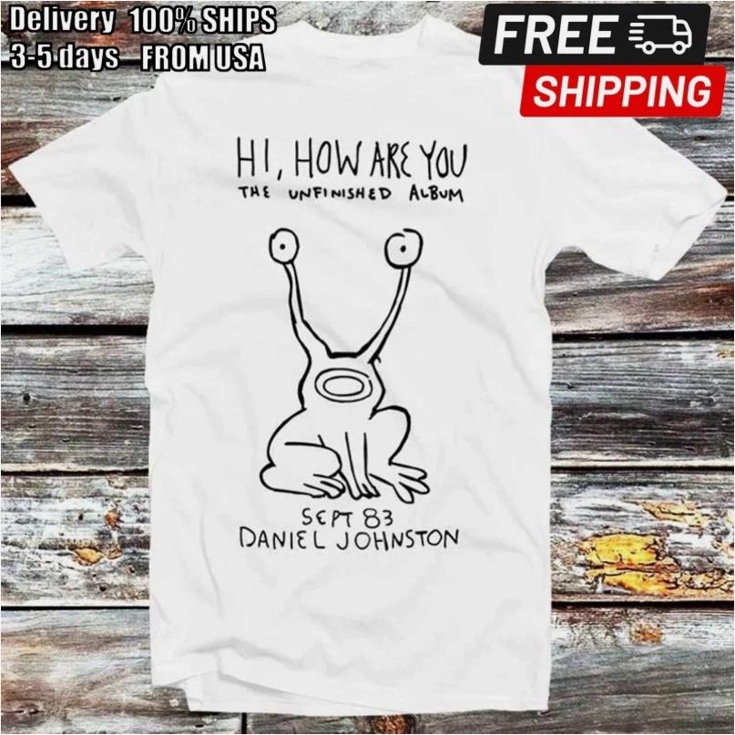 

Daniel Johnston Hi How Are You T-Shirt Unisex Cotton Classic Tee All Sizes 4XL