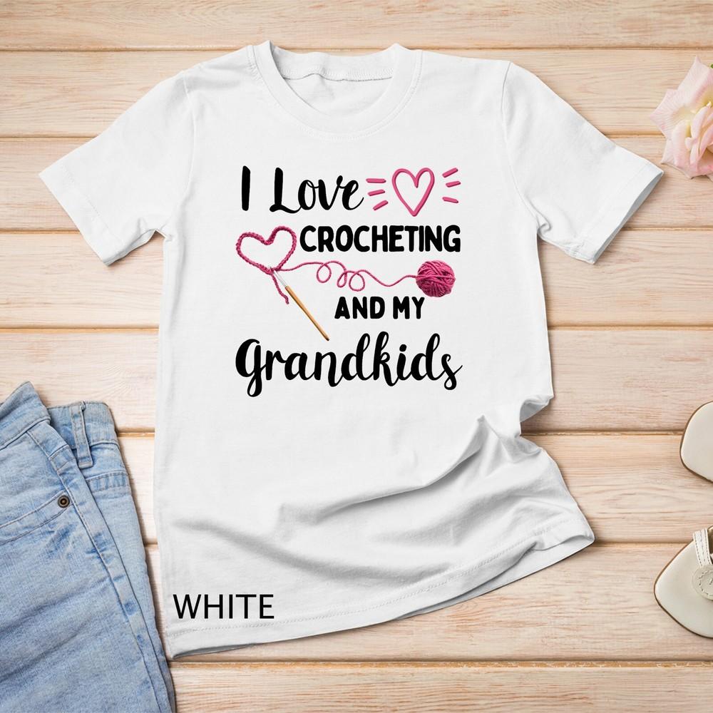 I Love Crocheting and My Grandkids Gift for Grandma Mommom Unisex T-shirt