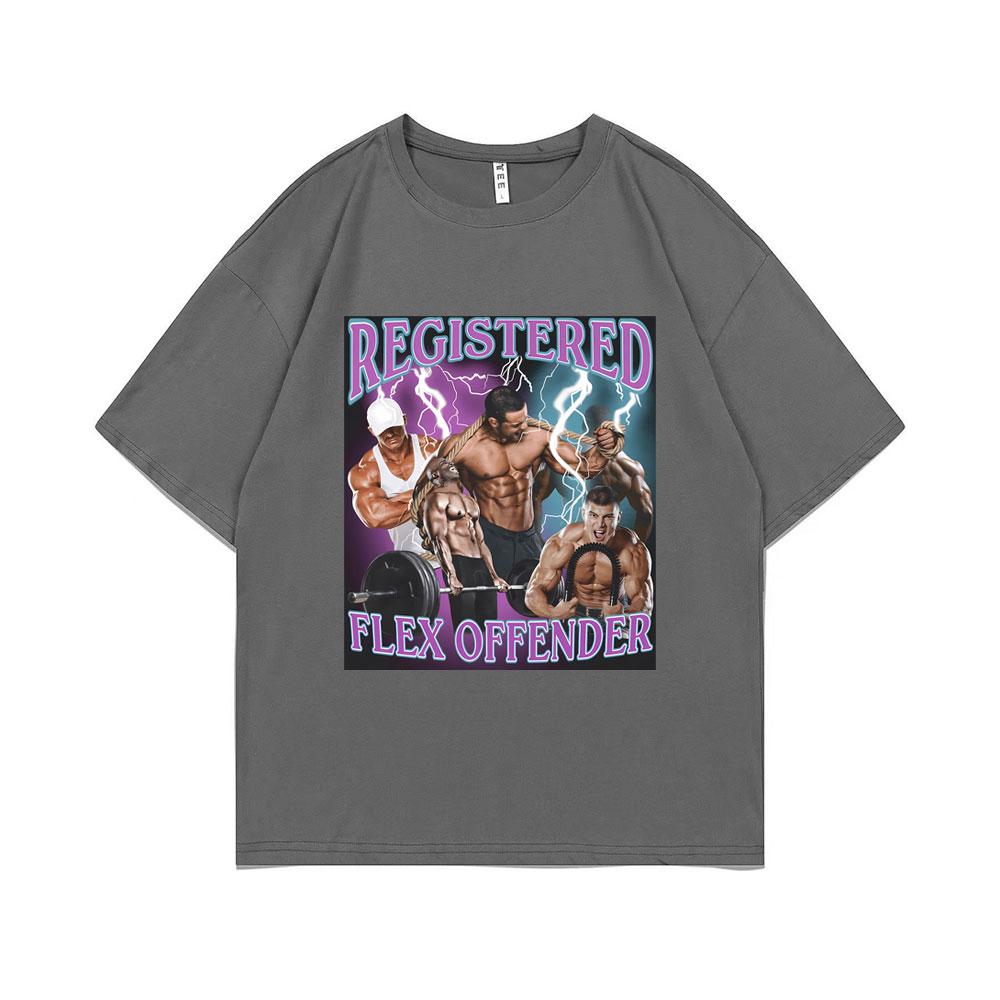 Registered Flex Offender Funny Bodybuilder Workout Gym Graphic Tshirt Unisex Women Casual Oversized Tshirt Unisexs Cotton T Shirts