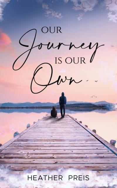 The Our Journey Is Our Own Book