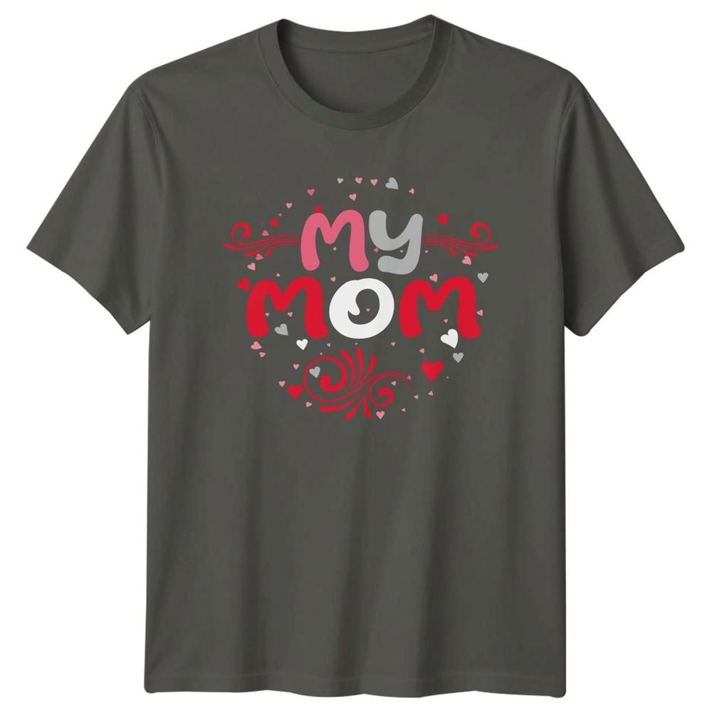 My Mom Unisexs TShirt Motherhood Gift For Her S