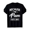 European Sizes Men's T-Shirt with Bold White BECAUSE I'M PAM THAT's WHY Print -  Regular Fit Casual Short Sleeve Tee