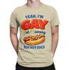 Yeah Gay Got A Yearning For Hot Dogs Novelty 100 Cotton Tshirt Chud Consuming Hotdogs Tees Tops For Unisex
