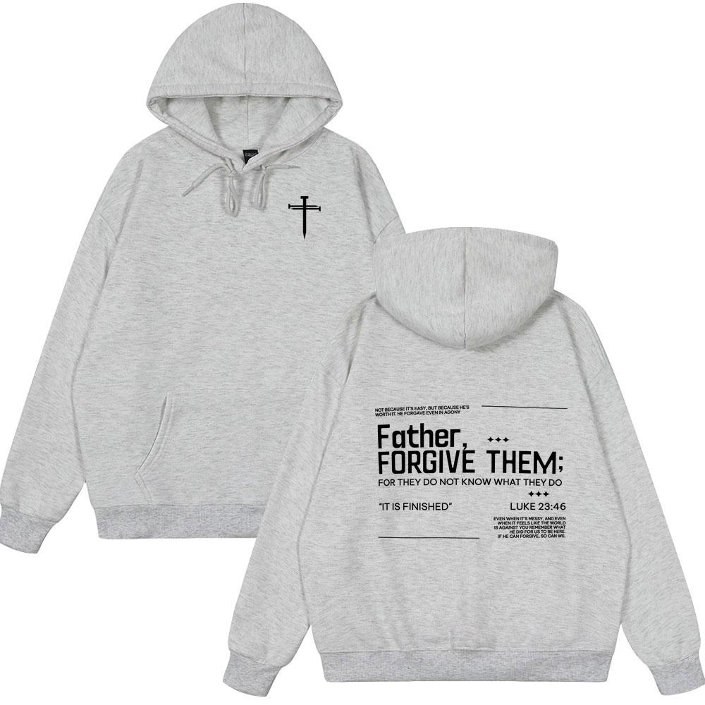 Jesus Christian Forgive Them Father Bible Verse Hoodies Men Women Hoodies Fashion Sweatshirts Long Sleeves Pullovers Streetwear