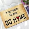 Humorous Funny Doormat Saying Quotes If You Forgot The Wine Go Home Floor Mats Non-slip Kitchen Rugs Bathroom Christmas Gift