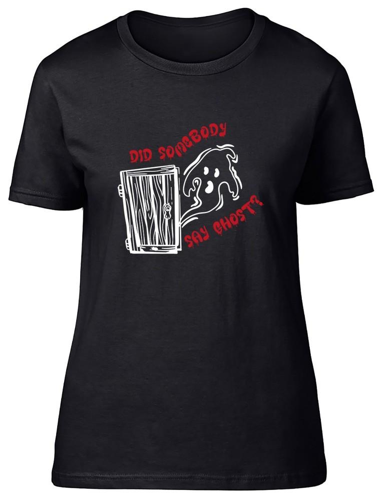 Funny Halloween Womens T-Shirt Did Somebody Say Ghost? Ladies Gift Tee S