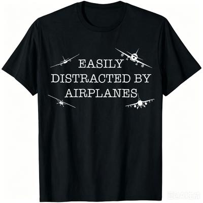 Easily Distracted By Airplanes, Pilot Airplane Lover T-Shirt Unisex Streetwear Tops Cotton Gra
