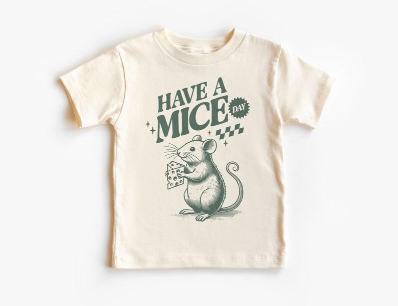Have A Mice Day Kids Shirt - Funny Animal Pun Mouse Lover Outfit - Toddler & Toddler Boho Natural T-Shirt 100